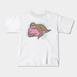 Working like crazy to support the lazy Kids T-Shirt